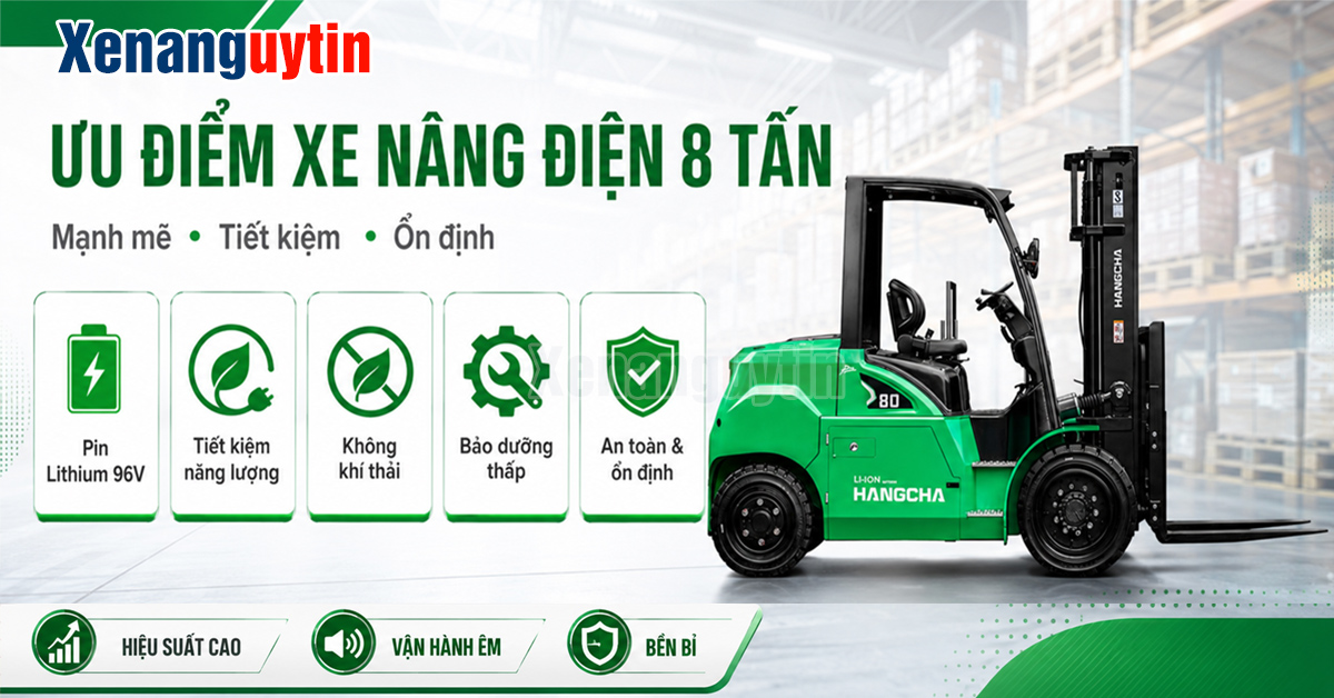 Ưu điểm của xe nâng điện 8 tấn Hangcha