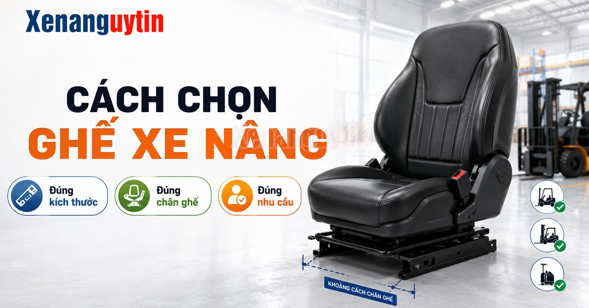 Cách chọn ghế xe nâng
