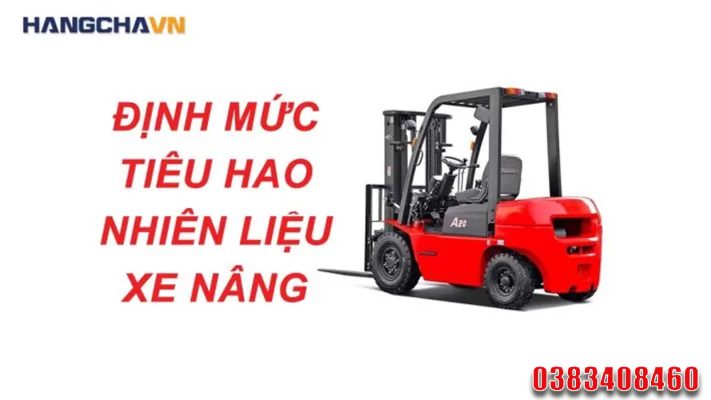 Định mức tiêu hao nhiên liệu xe nâng và các yếu tố ảnh hưởng