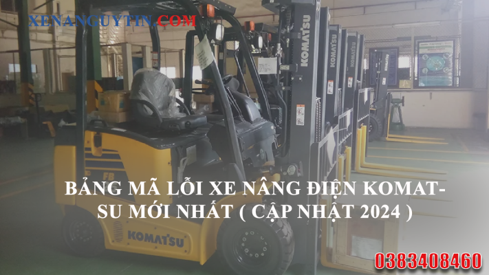 BANG LOI XE NANG DIEN KOMATSU MOI NHAT CAP NHAT 2024